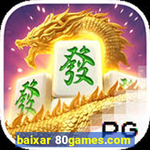 baixar 80games.com